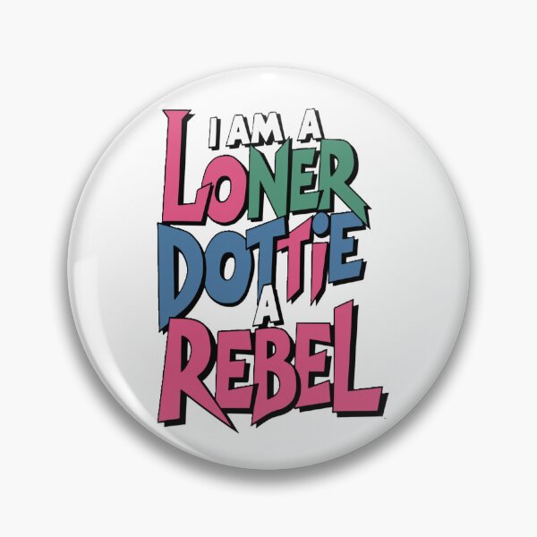 Item preview, Peewee Herman quote i'm a loner dottie a rebel designed and sold by SanadDiab.