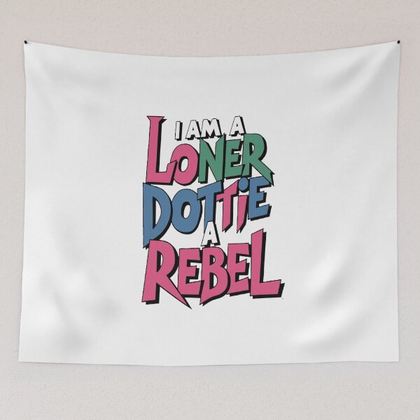 Item preview, Peewee Herman quote i'm a loner dottie a rebel designed and sold by SanadDiab.