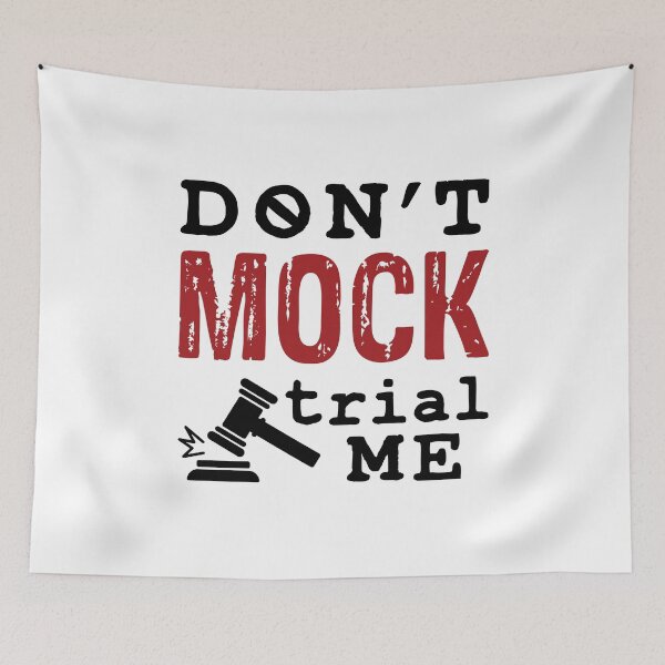 Item preview, Don't Mock Trial Me Funny College Law Student  designed and sold by jaygo.