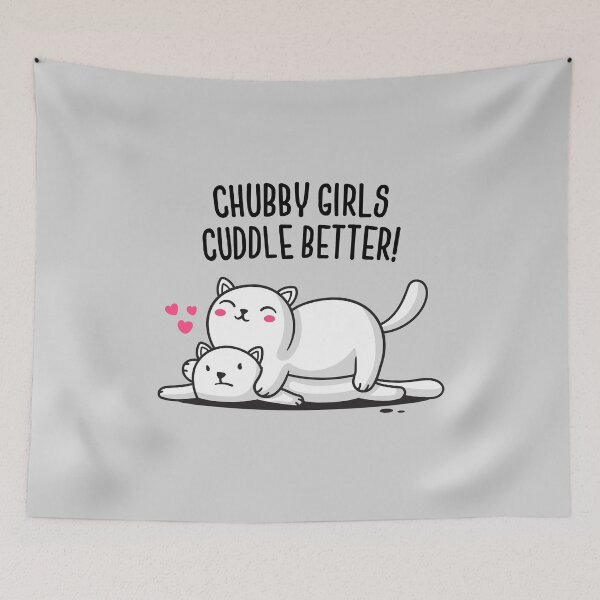 Item preview, Chubby Girls Cuddle Better designed and sold by zoljo.