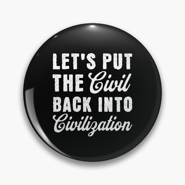 Item preview, Civil in Civilization designed and sold by Twisted-Teeze.