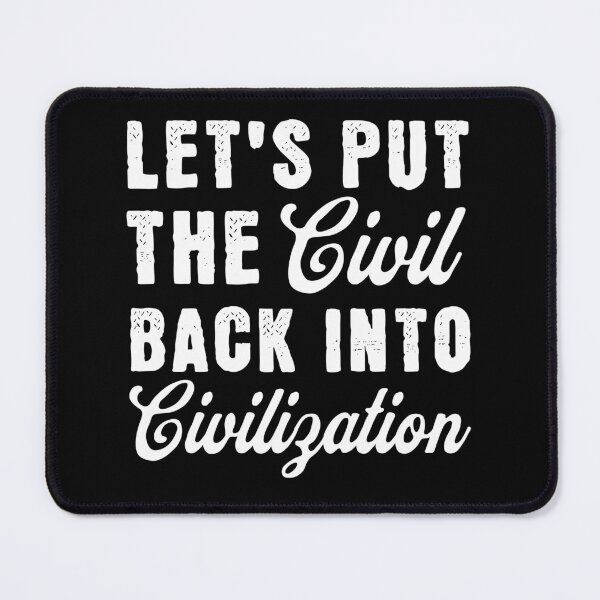Item preview, Civil in Civilization designed and sold by Twisted-Teeze.
