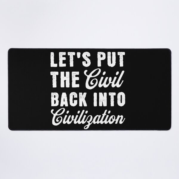 Item preview, Civil in Civilization designed and sold by Twisted-Teeze.