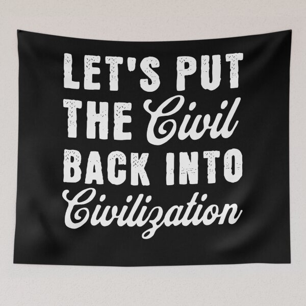 Item preview, Civil in Civilization designed and sold by Twisted-Teeze.