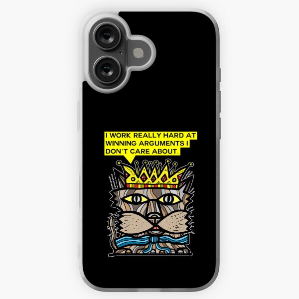 "I work really hard at winning arguments I don't care about." iPhone Soft Case