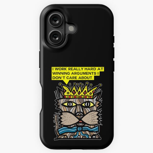 "I work really hard at winning arguments I don't care about." iPhone Tough Case