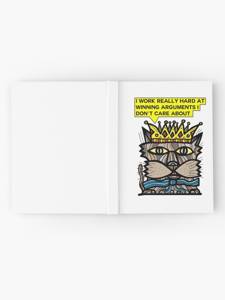 Thumbnail 2 of 3, Journal, "I work really hard at winning arguments I don't care about." designed and sold by 631art.