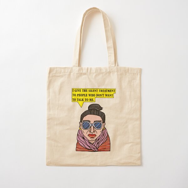 "I give the silent treatment to people who don't want to talk to me." Cotton Tote Bag