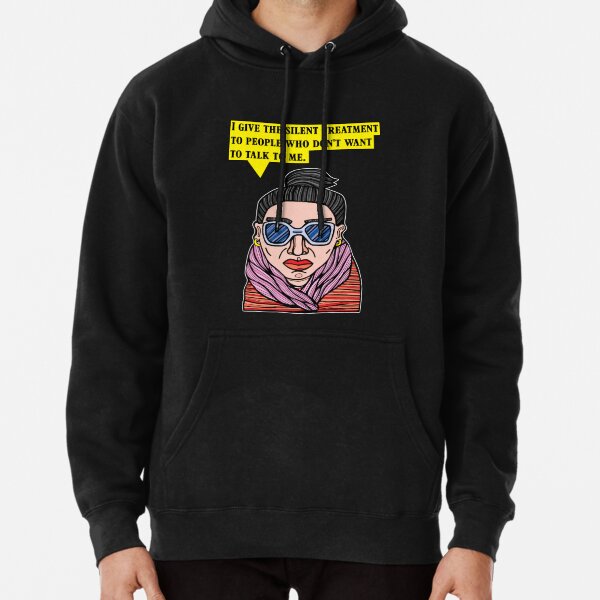 "I give the silent treatment to people who don't want to talk to me." Pullover Hoodie