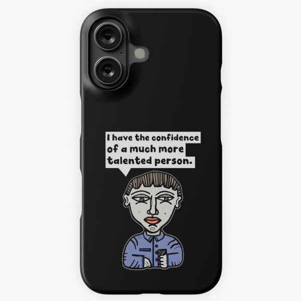 "I have the confidence of a much more talented person." iPhone Snap Case