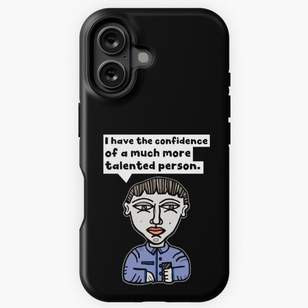 "I have the confidence of a much more talented person." iPhone Tough Magsafe Case