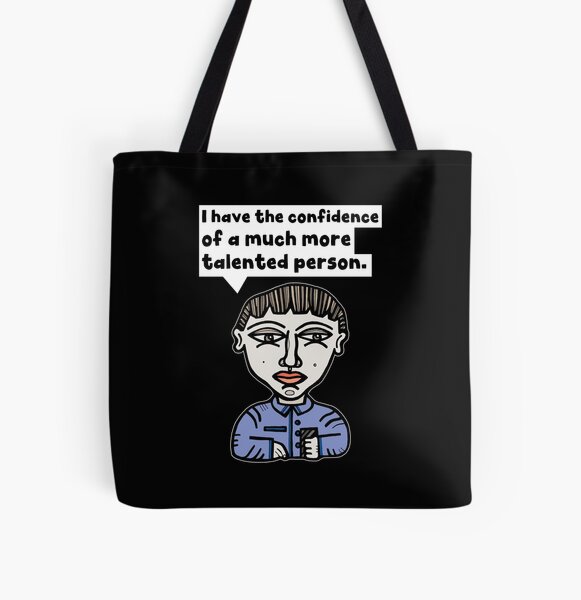 "I have the confidence of a much more talented person." All Over Print Tote Bag