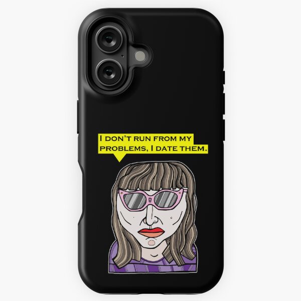 "I don't run from my problems, I date them." iPhone Tough Case