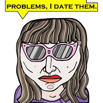 Artwork thumbnail, "I don't run from my problems, I date them." by 631art