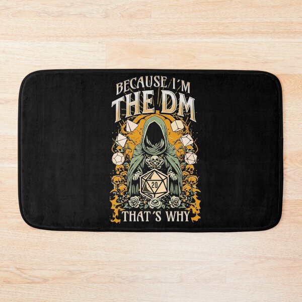 Item preview, D&D Dungeon Master: Because i´m the DM, that´s why. Funny RPG saying designed and sold by DungeonAtelier.