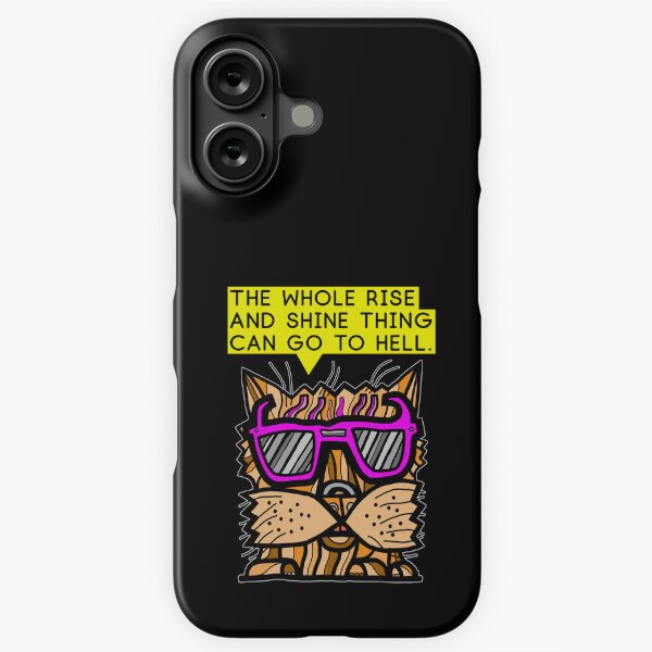 "The whole rise and shine thing can go to hell." iPhone Snap Case