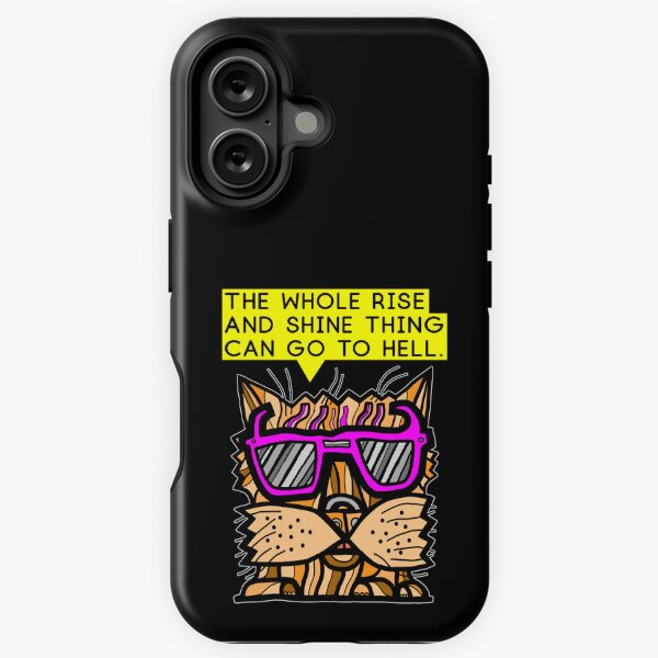 "The whole rise and shine thing can go to hell." iPhone Tough Case