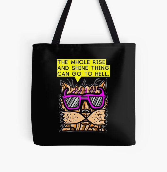 "The whole rise and shine thing can go to hell." All Over Print Tote Bag