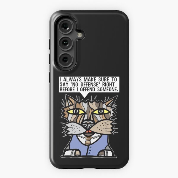 "I always make sure to say "no offense" right before I offend someone." Samsung Galaxy Tough Case