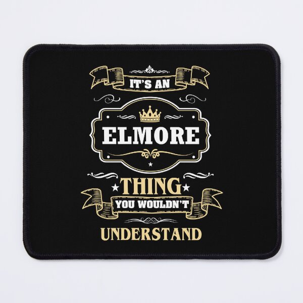 Item preview, It Is An Elmore Thing You Wouldn't Understand Elmore Name Shirt designed and sold by GensBarlow.