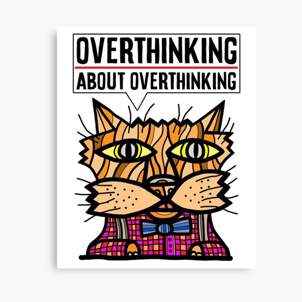 "Overthinking about overthinking." Canvas Print