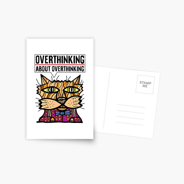 "Overthinking about overthinking." Postcard