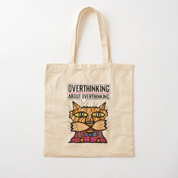 "Overthinking about overthinking." Cotton Tote Bag