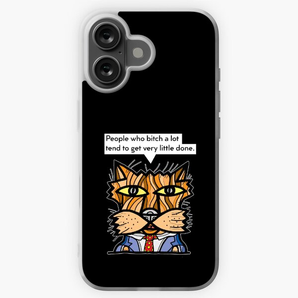 "People who bitch a lot tend to get very little done." iPhone Soft Case