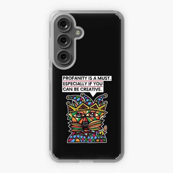 "Profanity is a must, especially if you can be creative." Samsung Galaxy Soft Case