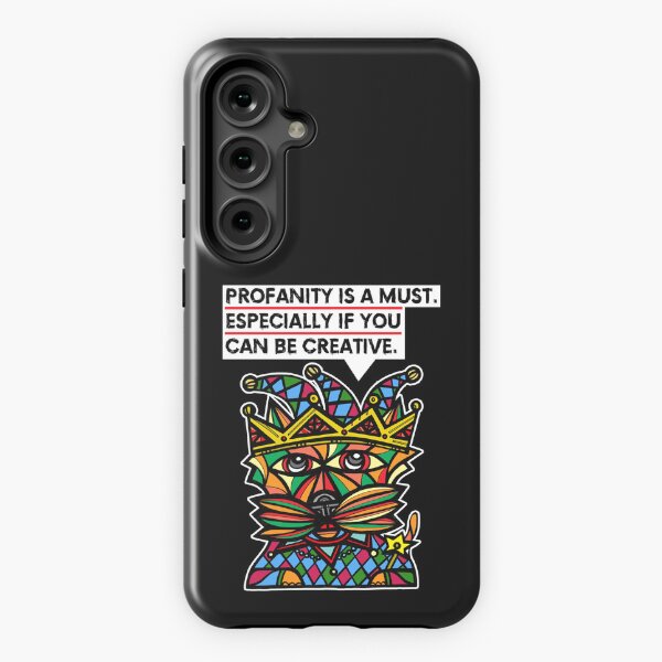 "Profanity is a must, especially if you can be creative." Samsung Galaxy Tough Case