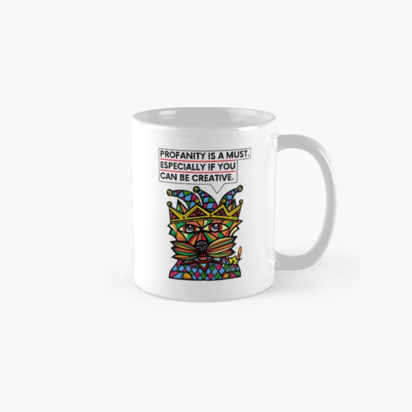 "Profanity is a must, especially if you can be creative." Classic Mug