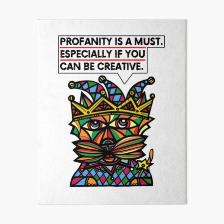 "Profanity is a must, especially if you can be creative." Art Board Print