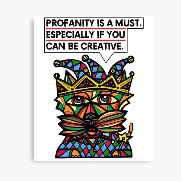 "Profanity is a must, especially if you can be creative." Canvas Print