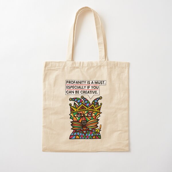 "Profanity is a must, especially if you can be creative." Cotton Tote Bag