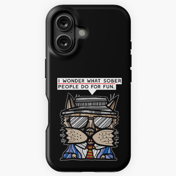 "I wonder what sober people do for fun." iPhone Tough Case