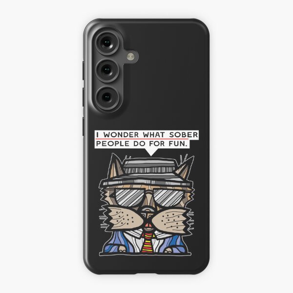 "I wonder what sober people do for fun." Samsung Galaxy Snap Case