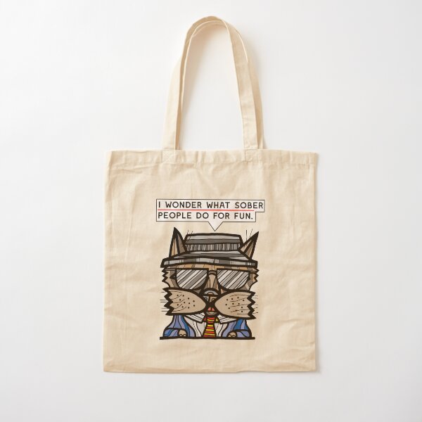 "I wonder what sober people do for fun." Cotton Tote Bag