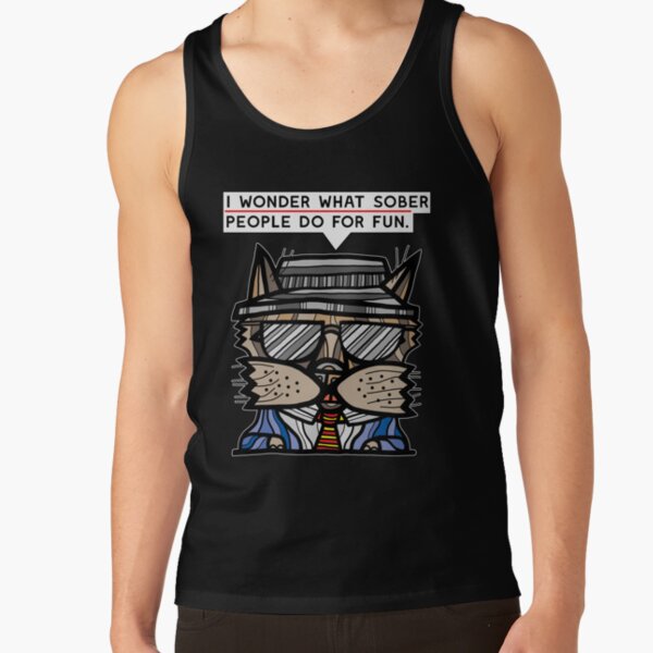 "I wonder what sober people do for fun." Tank Top