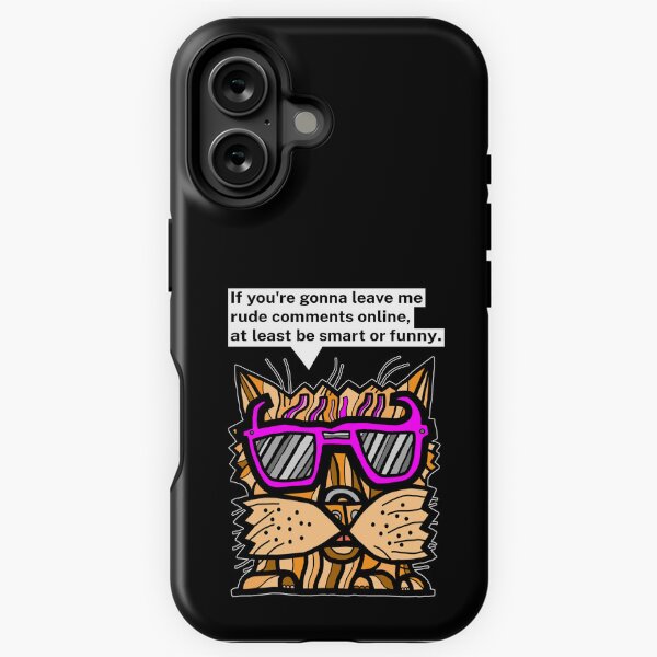 "If you're gonna leave me rude comments online, at least be smart or funny." iPhone Tough Case