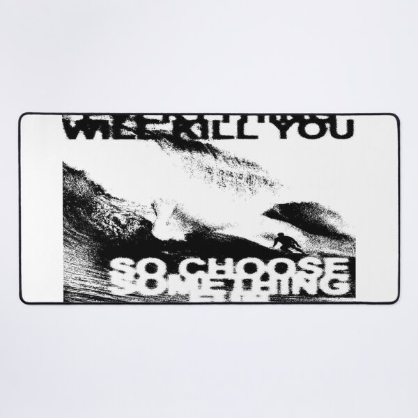 Item preview, Everything Will Kill You, So Choose the Wave designed and sold by THORGAL-.