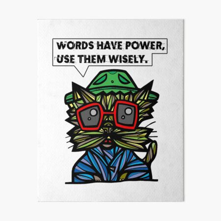 "Words have power, use them wisely." Art Board Print