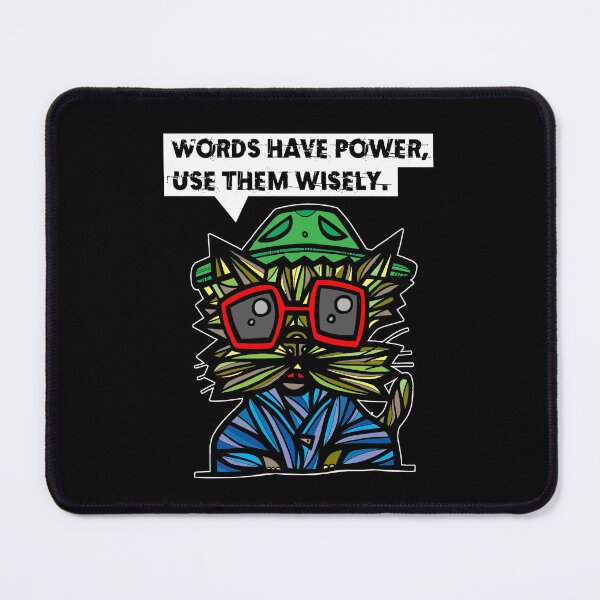 "Words have power, use them wisely." Mouse Pad