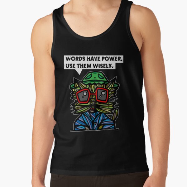 "Words have power, use them wisely." Tank Top