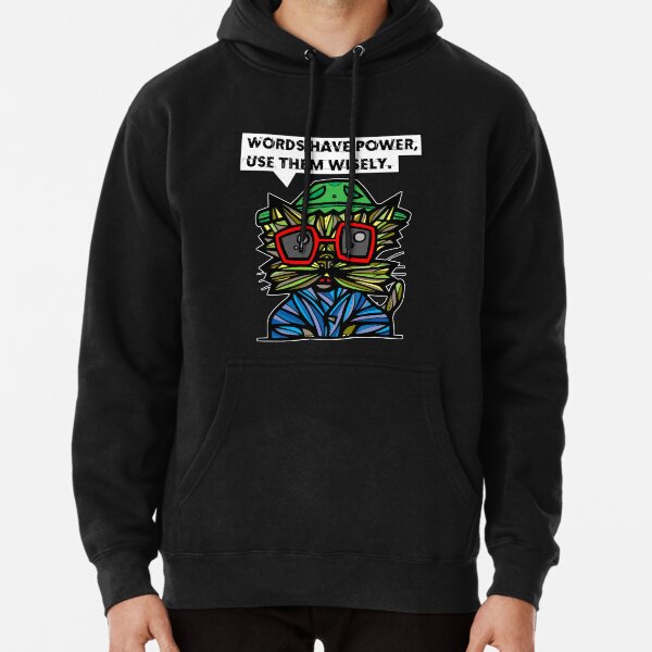 "Words have power, use them wisely." Pullover Hoodie