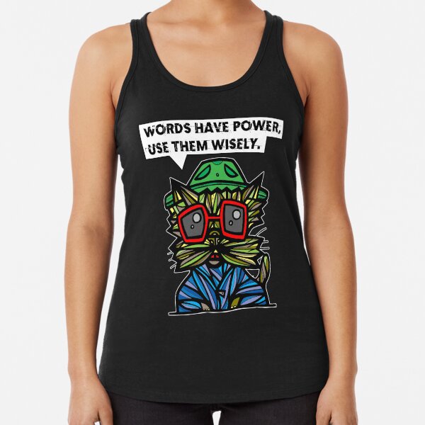 "Words have power, use them wisely." Racerback Tank Top