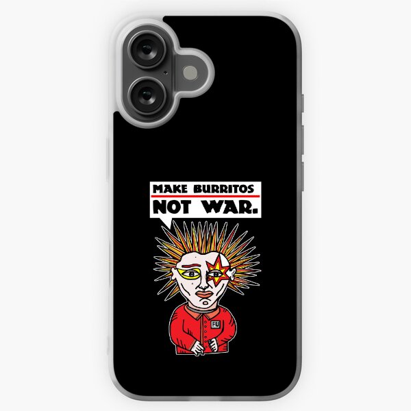 "Make burritos, not war." iPhone Soft Case