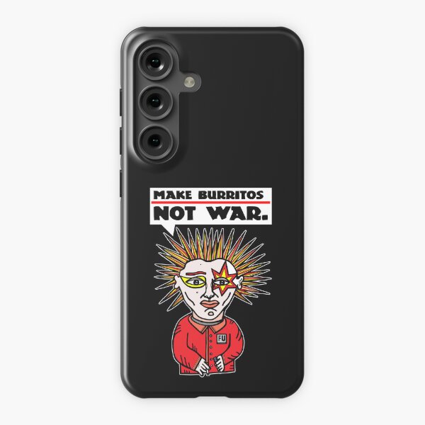 "Make burritos, not war." Samsung Galaxy Snap Case