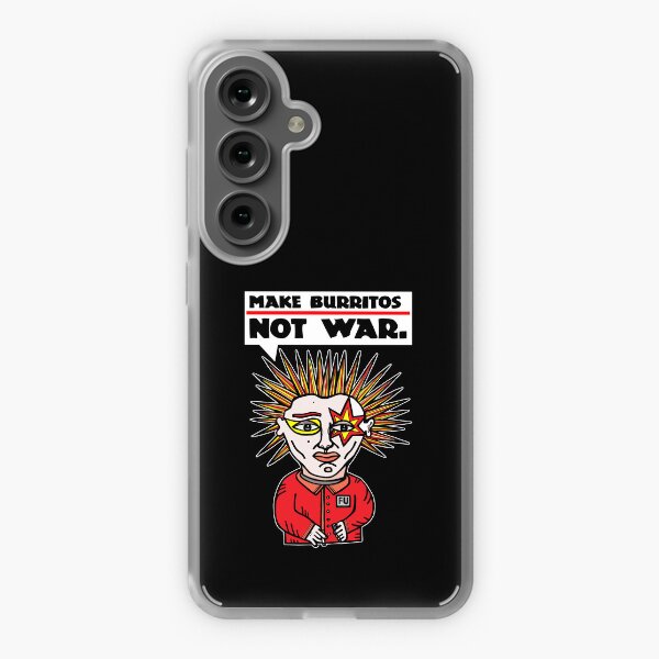 "Make burritos, not war." Samsung Galaxy Soft Case