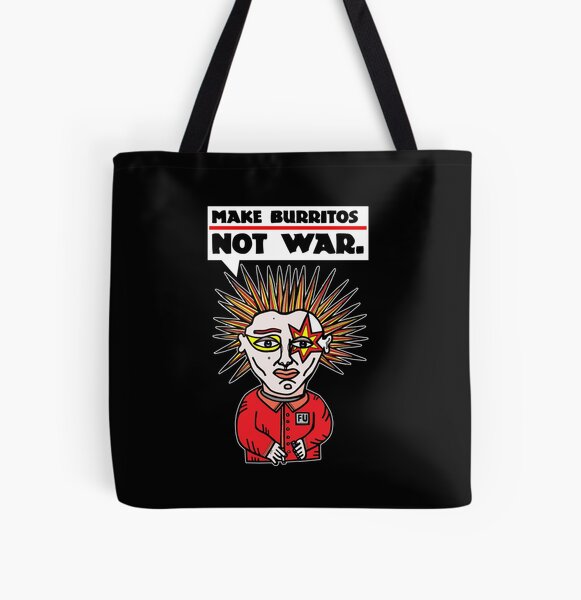 "Make burritos, not war." All Over Print Tote Bag