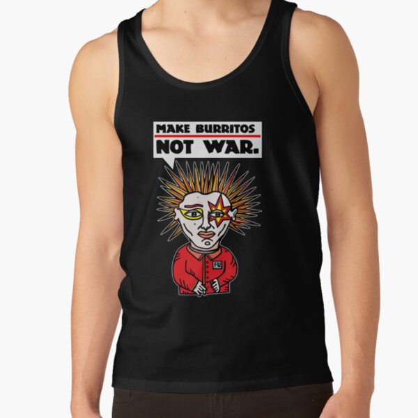 "Make burritos, not war." Tank Top